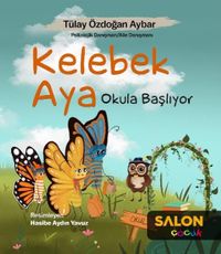 Kelebek Aya Okula Başlıyor
