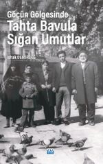 Göçün Gölgesinde Tahta Bavula Sığan Umutlar