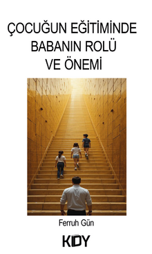 Çocuğun Eğitiminde Babanın Rolü ve Önemi