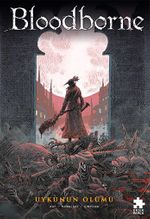 Bloodborne #1: Uykunun Ölümü