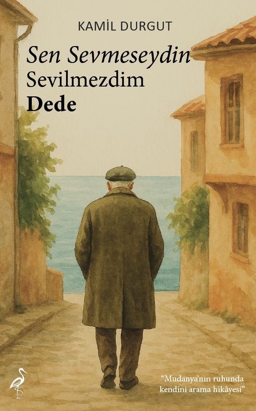 Sen Sevmeseydin Sevilmezdim Dede