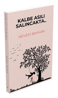 Kalbe Asılı Salıncakta...