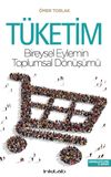 T&uuml;ketim-Bireysel Eylemin Toplumsal D&ouml;n&uuml;ş&uuml;m&uuml;