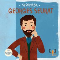 Merhaba Georges Seurat / Sanatçıyla İlk Buluşma