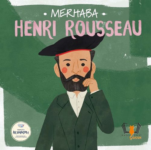 Merhaba Henri Rousseau / Sanatçıyla İlk Buluşma