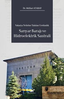 Sakarya Nehrine Takılan Gerdanlık Sarıyar Barajı ve Hidroelektrik Santrali