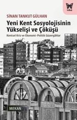 Yeni Kent Sosyolojisinin Yükselişi ve Çöküşü