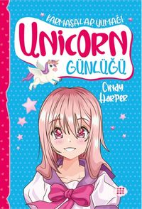 Unicorn Günlüğü 5 / Karmaşalar Yumağı