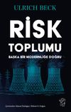 Risk Toplumu: Başka Bir Modernliğe Doğru