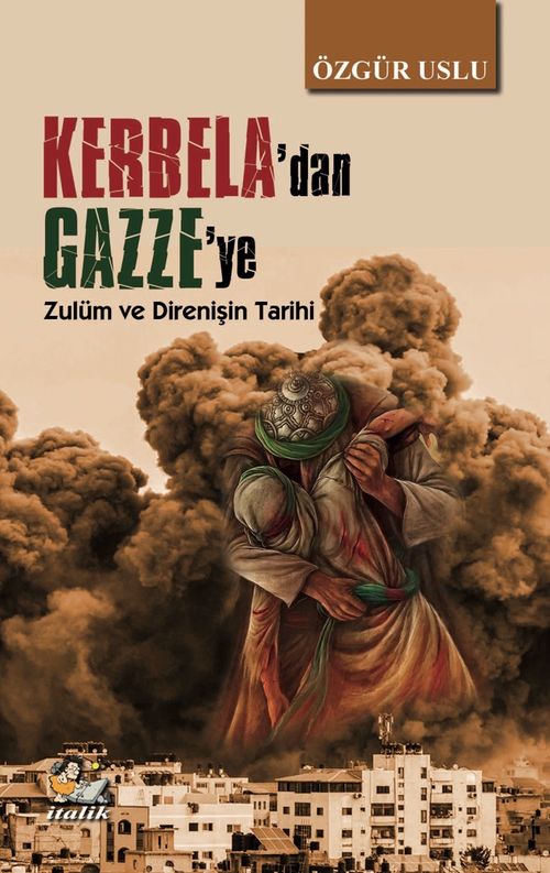 Kerbela'dan Gazze'ye & Zulüm ve Direnişin Tarihi