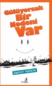 Gülüyorsak Bir Nedeni Var 