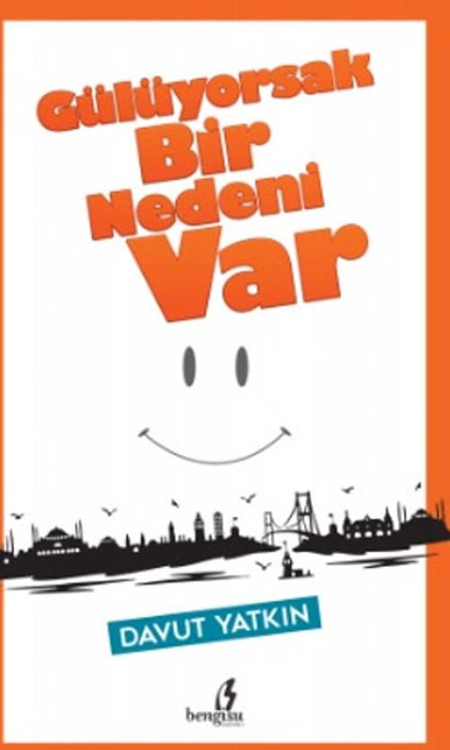 Gülüyorsak Bir Nedeni Var 