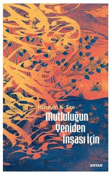 Mutluluğun Yeniden İnşası İçin