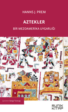 Aztekler & Bir Mezoamerika Uygarlığı