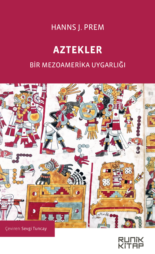Aztekler & Bir Mezoamerika Uygarlığı