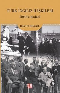 Türk-İngiliz İlişkileri (1945'e Kadar)