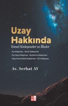 Uzay Hakkında Temel Sözleşmeler ve İlkeler 