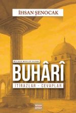Bir Beka Meselesi Olarak Buhari & İtirazlar Cevaplar