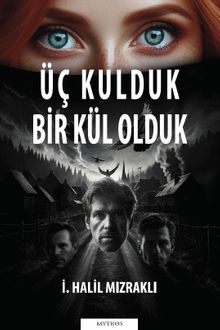 Üç Kulduk Bir Kül Olduk