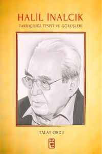 Halil İnalcık & Tarihçiliği, Tespit ve Görüşleri