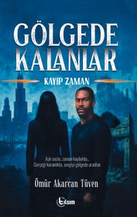 Gölgede Kalanlar & Kayıp Zaman