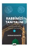 Rabbimizi Tanıyalım 2 & (Kur'an'ımız ve Res&ucirc;l-i Ekrem (asm) Efendimiz Bize Rabbimizi Tarif Ediyor)
