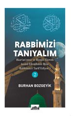 Rabbimizi Tanıyalım 2 & (Kur'an'ımız ve Resûl-i Ekrem (asm) Efendimiz Bize Rabbimizi Tarif Ediyor)