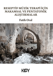 Reseptif Müzik Terapi İçin Makamsal ve Pentatonik Alıştırmlar