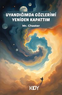 Uyandığımda Gözlerimi Yeniden Kapattım 