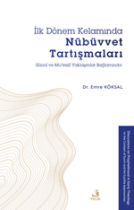 İlk Dönem Kelamında Nübüvvet Tartışmaları & Sünnî ve Mu'tezilî Yaklaşımlar Bağlamında