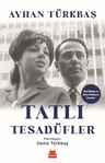 Tatlı Tesadüfler &amp; Özel Türkbaş ve Ayhan Türkbaş'ın Hayatları