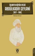 İslam'ın Büyük Velisi Abdülkadir Geylani (1077-1166)