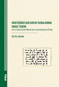 Hicri Üçüncü Asır Kuran Yazmalarında Kıraat Tercihi & Türk ve İslam Eserleri Müzesi Şam Evrakı Koleksiyonu Örneği