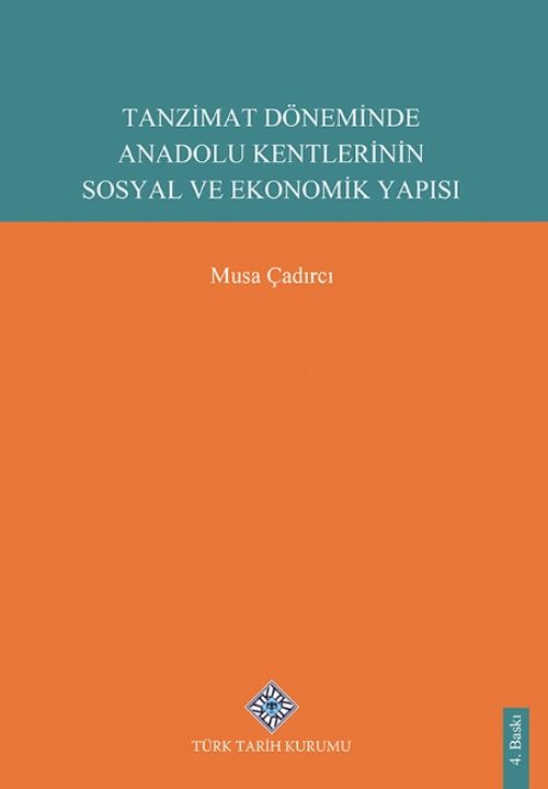Tanzimat Döneminde Anadolu Kentleri'nin Sosyal ve Ekonomik Yapısı