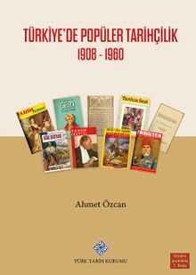 Türkiye'de Popüler Tarihçilik (1908-1960)