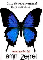 Kendince Bir His & Sizce Siz Neden Varsınız? Hiç Düşündünüz mü?