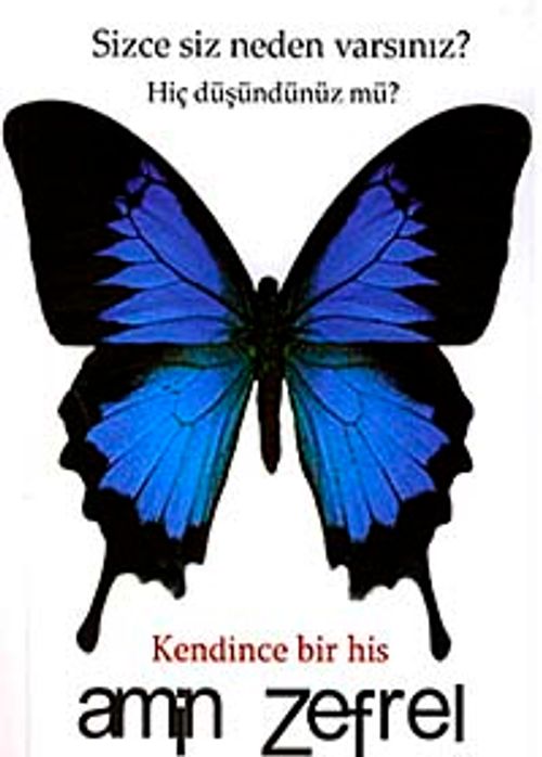 Kendince Bir His & Sizce Siz Neden Varsınız? Hiç Düşündünüz mü?