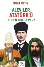 Aleviler Atatürk'ü Neden Çok Sever?