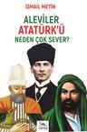 Aleviler Atatürk'ü Neden Çok Sever?