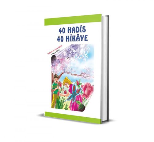 40 Hadis 40 Hikaye 1 (5 Yaş ve Üstü) Büyük Boy