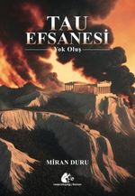 Tau Efsanesi & Yok Oluş