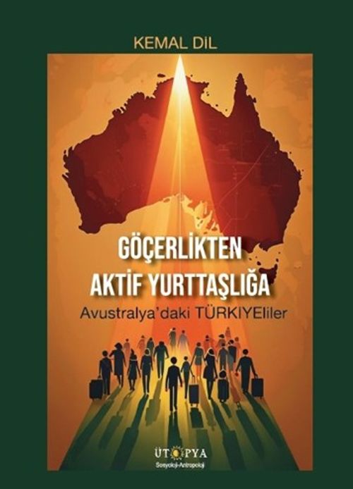 Göçerlikten Aktif Yurttaşlığa & Avustralya'daki Türkiye'liler