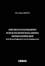 Sorumluluk Kavramının Hukuk Felsefesi Bağlamında Değerlendirilmesi (İrade Hürriyeti Bağlamında Cezai Sorumluluğun Esası)