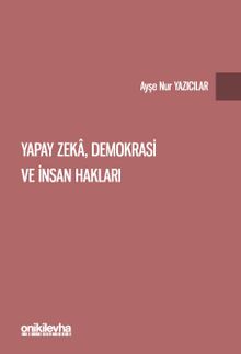 Yapay Zeka, Demokrasi ve İnsan Hakları