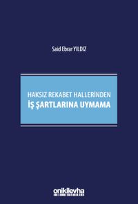 Haksız Rekabet Hallerinden İş Şartlarına Uymama