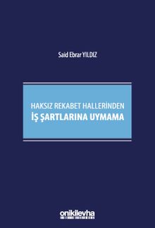 Haksız Rekabet Hallerinden İş Şartlarına Uymama