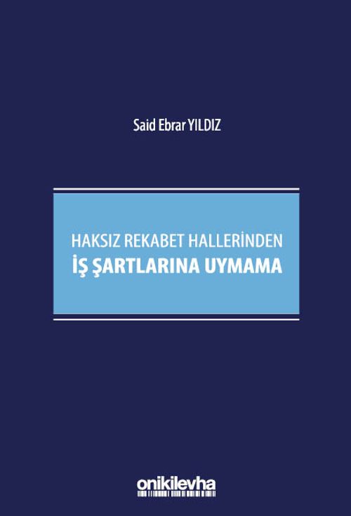 Haksız Rekabet Hallerinden İş Şartlarına Uymama