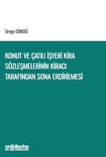 Konut ve Çatılı İşyeri Kira Sözleşmelerinin Kiracı Tarafından Sona Erdirilmesi