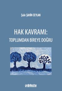 Hak Kavramı: Toplumdan Bireye Doğru