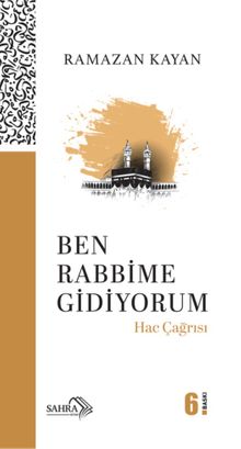 Ben Rabbime Gidiyorum & Hac Çağrısı